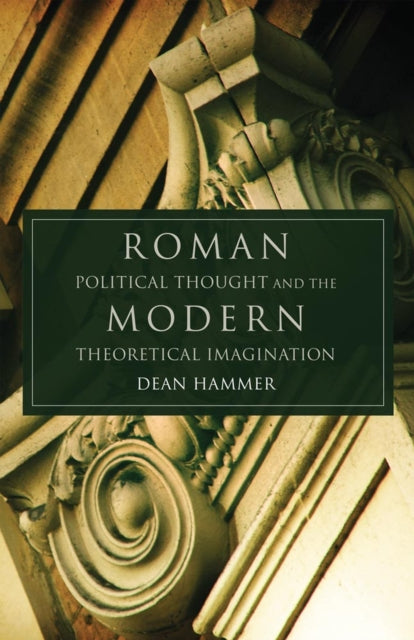 Roman Political Thought and the Modern
