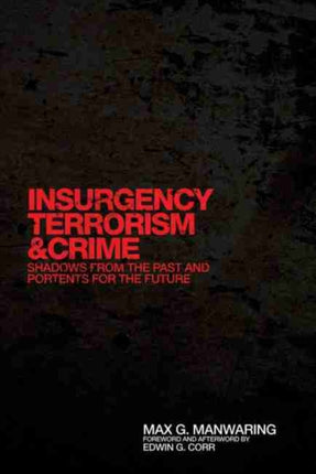 Insurgency Terrorism and Crime  Shadows from the Past and Portents for the Future