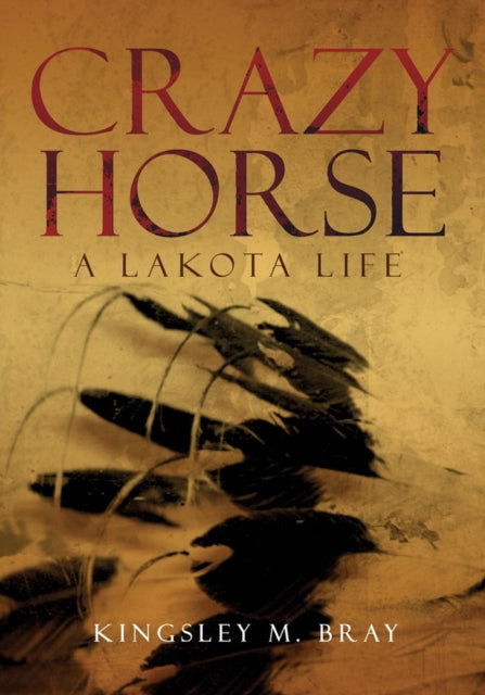 Crazy Horse: A Lakota Life