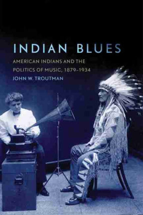 Indian Blues  American Indians and the Politics