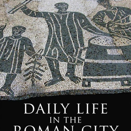 Daily Life in the Roman City: Rome, Pompeii and Ostria