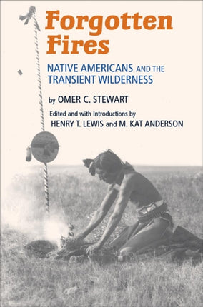 Forgotten Fires  Native Americans and the