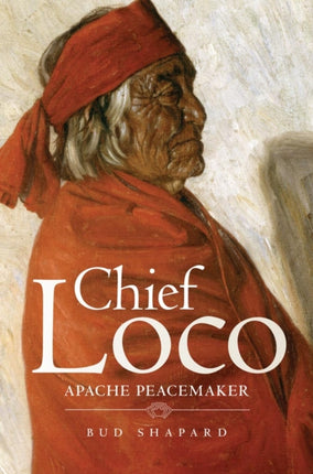 Chief Loco  Apache Peacemaker