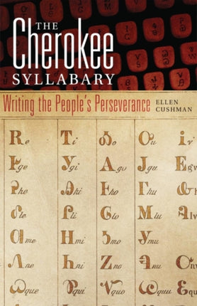 The Cherokee Syllabary  Writing the Peoples Perseverance