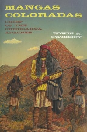 Mangas Coloradas Chief of the Chiricahua Apaches
