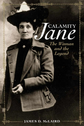 Calamity Jane  The Woman and the Legend