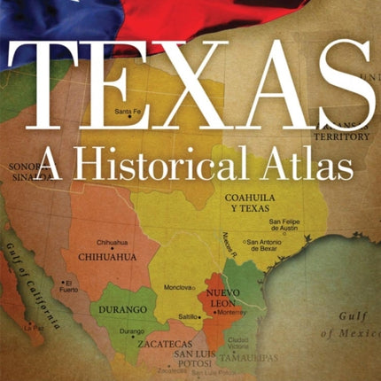 Texas: A Historical Atlas