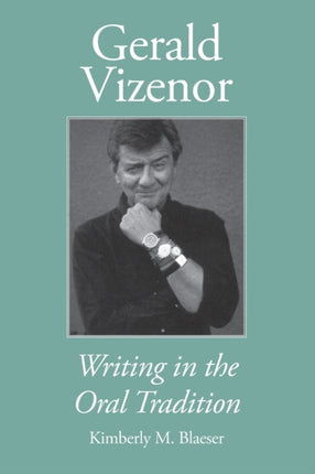 Gerald Vizenor  Writing in the Oral Tradition