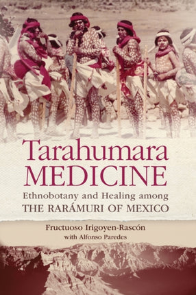 Tarahumara Medicine  Ethnobotany and Healing