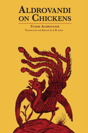 Aldrovandi on Chickens  The Ornothology of Ulisse
