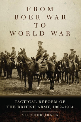 From Boer War to World War  Tactical Reform of