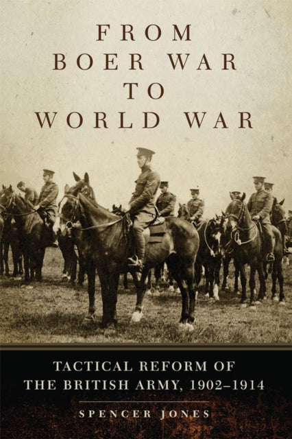 From Boer War to World War  Tactical Reform of