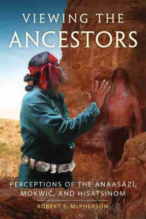 Viewing the Ancestors Perceptions of the Anaasz