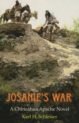 Josanies War  A Chiricahua Apache Novel