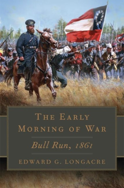 The Early Morning of War  Bull Run 1861
