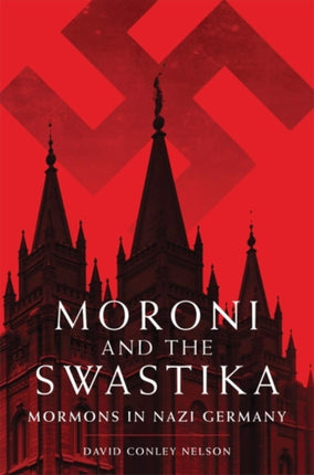 Moroni and the Swastika Mormons in Nazi Germany