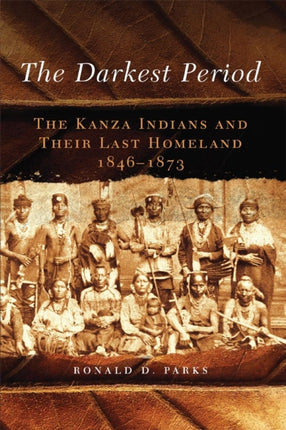 The Darkest Period  The Kanza Indians and Their
