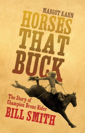 Horses That Buck The Story of Champion Bronc