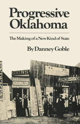 Progressive Oklahoma The Making of a New Kind of State