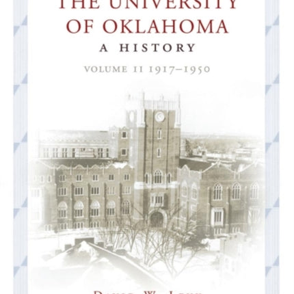 The University of Oklahoma  A History Volume II 19171950