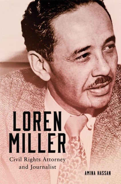 Loren Miller: Civil Rights Attorney and Journalist