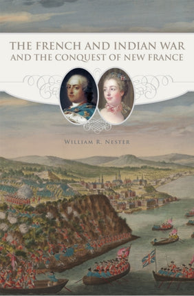 The French and Indian War and the Conquest of New