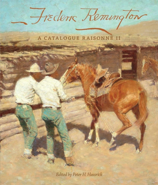 Frederic Remington: A Catalogue Raisonné II