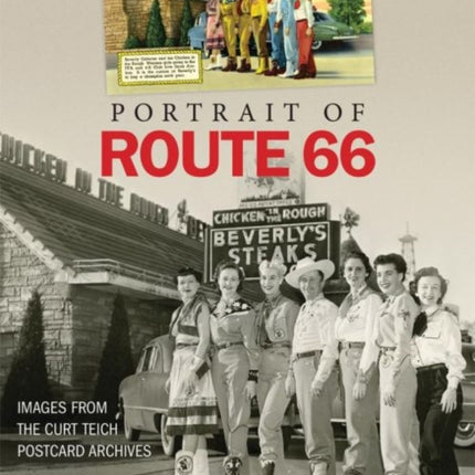 Portrait of Route 66: Images from the Curt Teich Postcard Archives