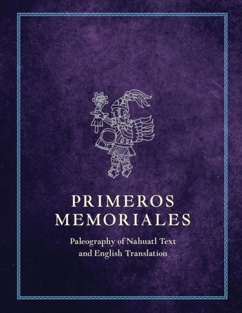 Primeros Memoriales, Part 2: Paleography of Nahuatl Text and English Translation