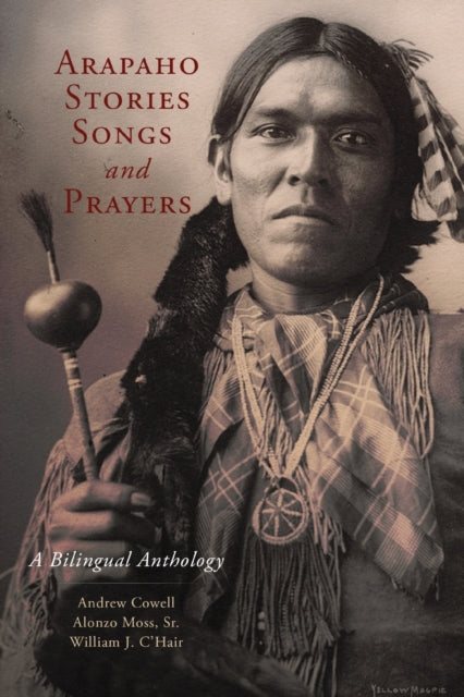Arapaho Stories Songs and Prayers