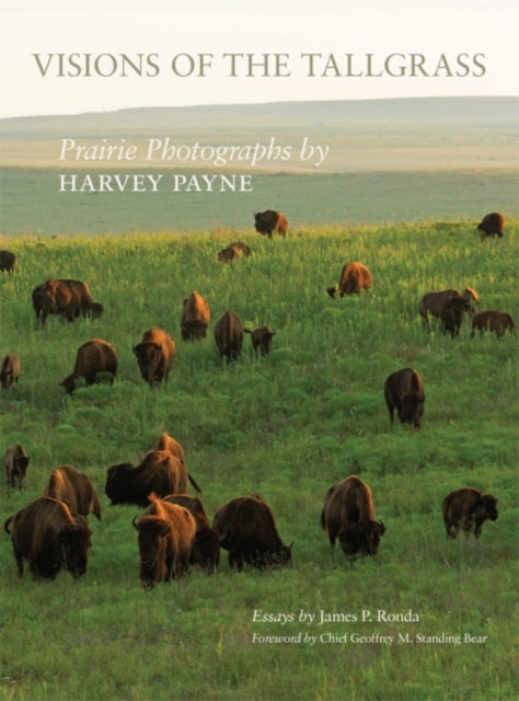 Visions of the Tallgrass: Prairie Photographs by Harvey Payne