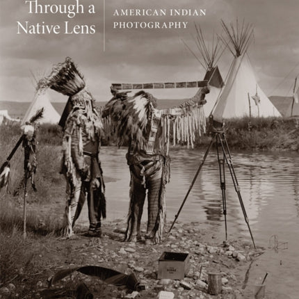 Through a Native Lens  American Indian Photography