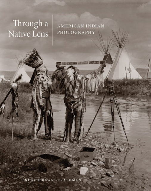 Through a Native Lens  American Indian Photography