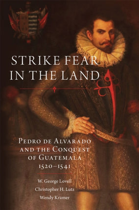 Strike Fear in the Land  Pedro de Alvarado and