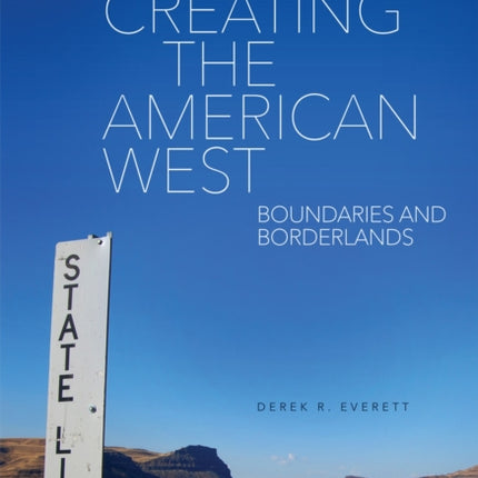 Creating the American West: Boundaries and Borderlands