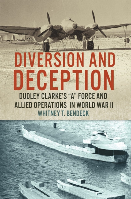 Diversion and Deception  Dudley Clarkes A Force