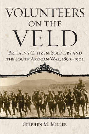 Volunteers on the Veld  Britains CitizenSoldiers