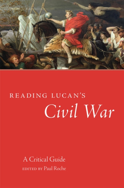 Reading Lucans Civil War  A Critical Guide