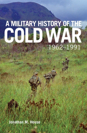 A Military History of the Cold War 19621991