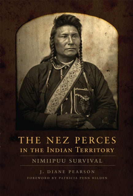 The Nez Perces in the Indian Territory  Nimiipuu