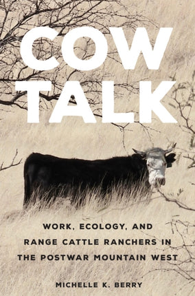 Cow Talk Volume 8  Work Ecology and Range Cattle