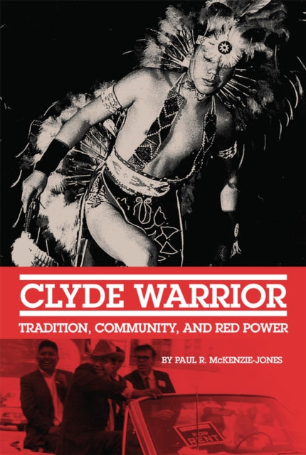 Clyde Warrior  Tradition Community and Red Power