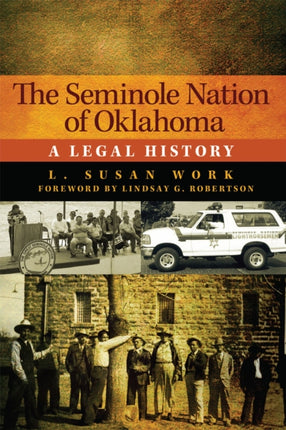 The Seminole Nation of Oklahoma Volume 4  A Legal History