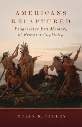 Americans Recaptured  Progressive Era Memory of