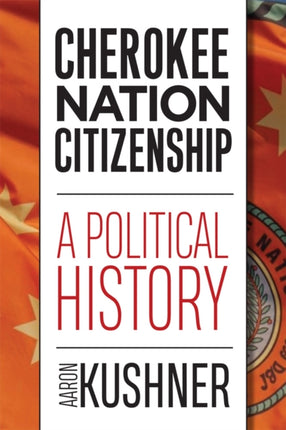 Cherokee Nation Citizenship  A Political History