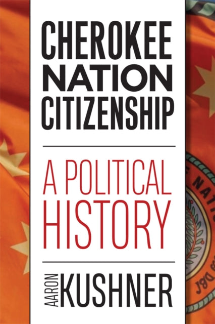 Cherokee Nation Citizenship  A Political History