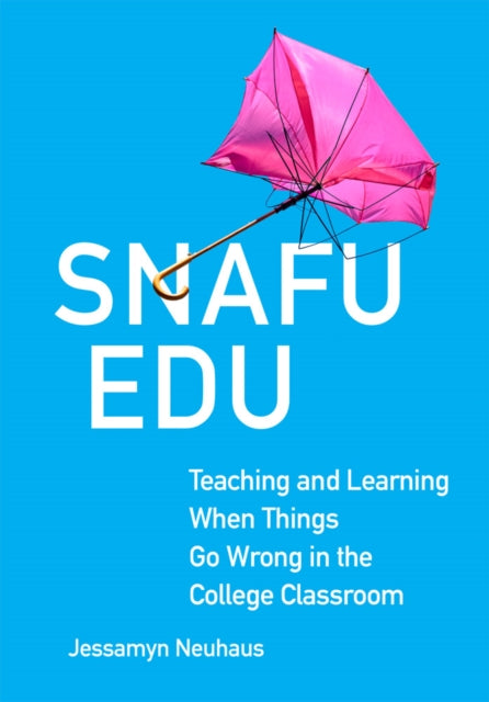 Snafu Edu Volume 6  Teaching and Learning When