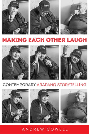 Making Each Other Laugh  Contemporary Arapaho Storytelling