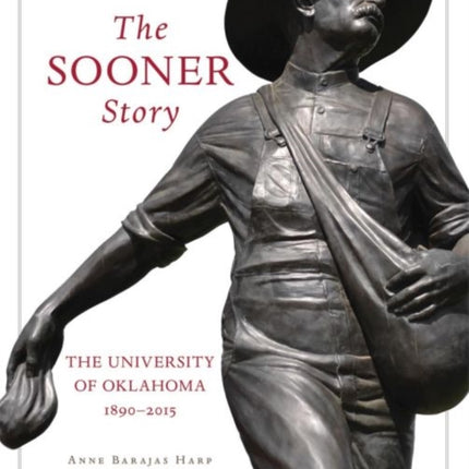 The Sooner Story: The University of Oklahoma, 1890–2015