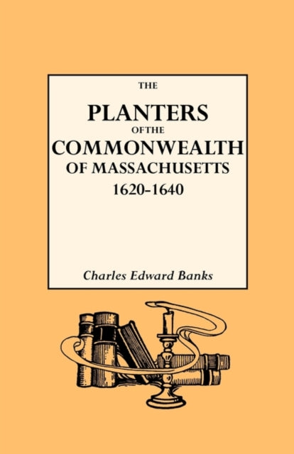 The Planters of the Commonwealth in Massachusetts 16201640